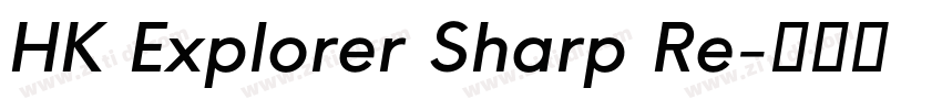 HK Explorer Sharp Re字体转换 HK Explorer Sharp Re字体转换